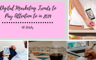 Digital Marketing Trends to Pay Attention to in 2019